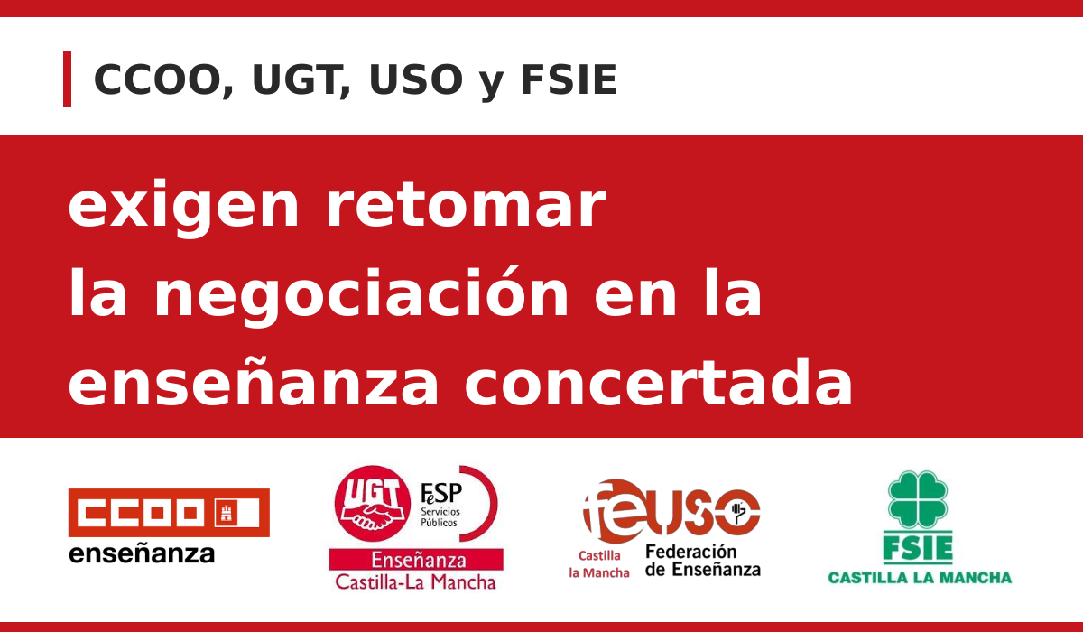 CCOO, UGT, USO y FSIE exigen retomar la negociación en la enseñanza concertada