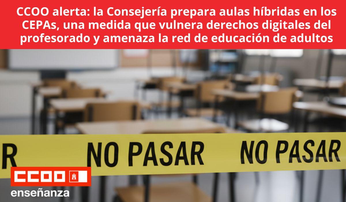 CCOO alerta: la Consejería prepara aulas híbridas en los CEPAs, una medida que vulnera derechos digitales del profesorado y amenaza la red de educación de adultos