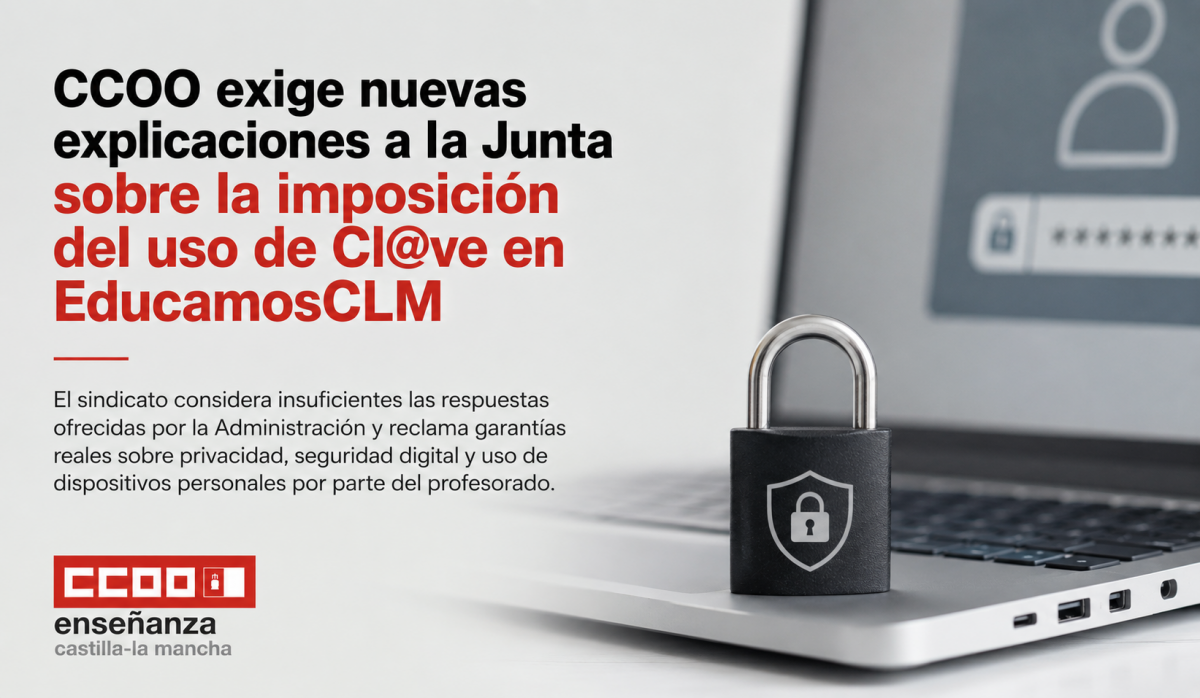 CCOO exige nuevas explicaciones a la Junta por la imposición de Cl@ve en EducamosCLM y registra un nuevo escrito ante el Delegado de Protección de Datos