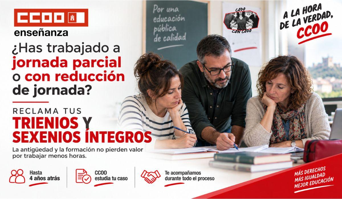 CCOO impulsa la reclamación de trienios y sexenios íntegros en jornadas parciales y reducciones de jornada