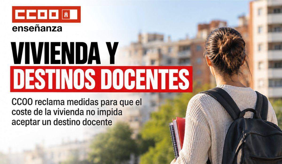 CCOO reclama medidas para que el coste de la vivienda no impida aceptar un destino docente